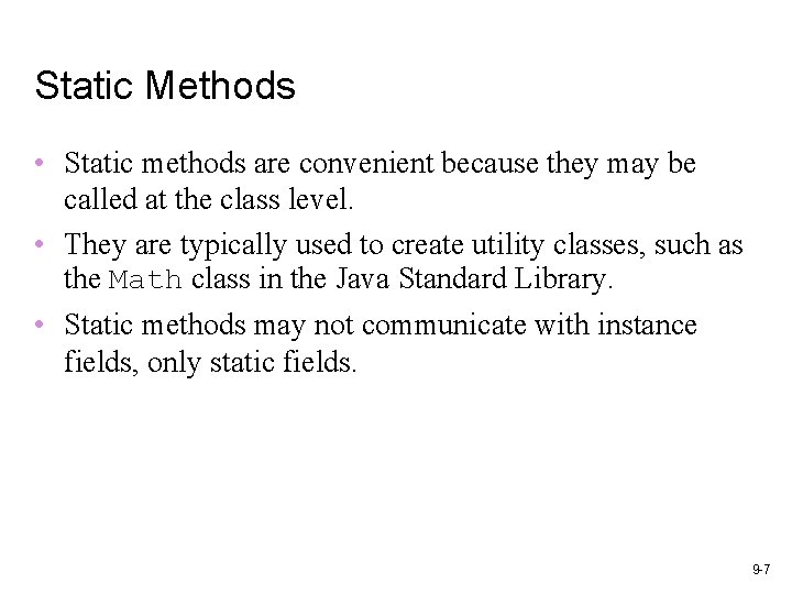 Static Methods • Static methods are convenient because they may be called at the Static Methods • Static methods are convenient because they may be called at the