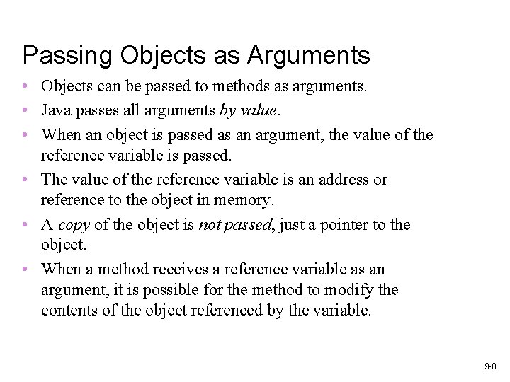 Passing Objects as Arguments • Objects can be passed to methods as arguments. • Passing Objects as Arguments • Objects can be passed to methods as arguments. •