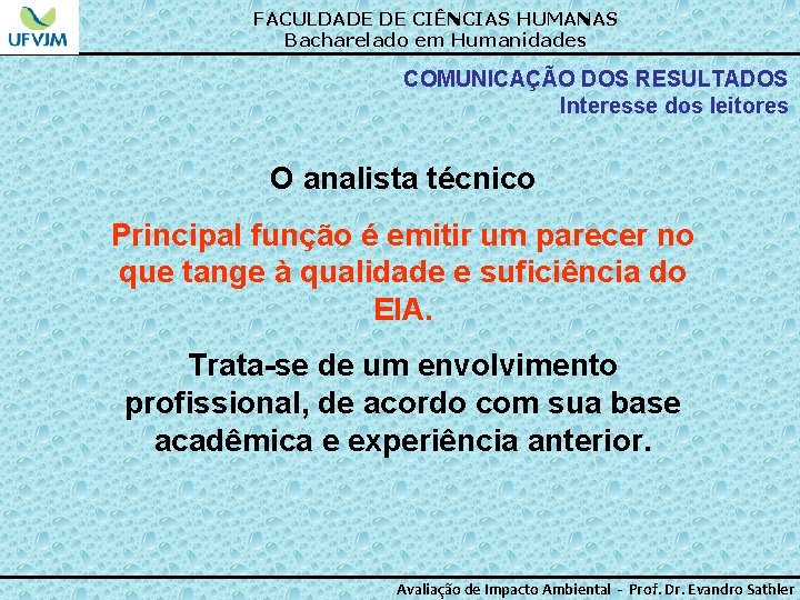 FACULDADE DE CIÊNCIAS HUMANAS Bacharelado em Humanidades COMUNICAÇÃO DOS RESULTADOS Interesse dos leitores O