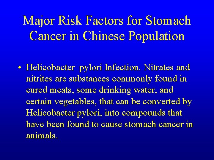 Major Risk Factors for Stomach Cancer in Chinese Population • Helicobacter pylori Infection. Nitrates