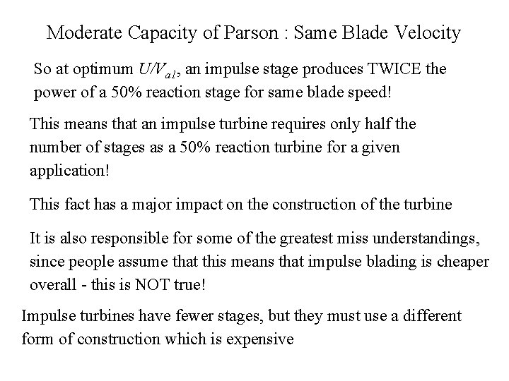 Moderate Capacity of Parson : Same Blade Velocity So at optimum U/Va 1, an