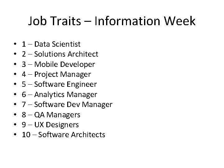 Job Traits – Information Week • • • 1 – Data Scientist 2 –