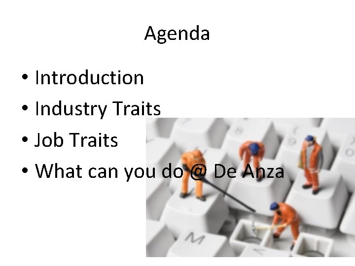 Agenda • Introduction • Industry Traits • Job Traits • What can you do