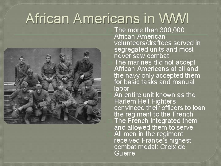 African Americans in WWI � � � The more than 300, 000 African American