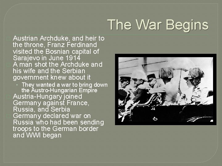 The War Begins � � Austrian Archduke, and heir to the throne, Franz Ferdinand