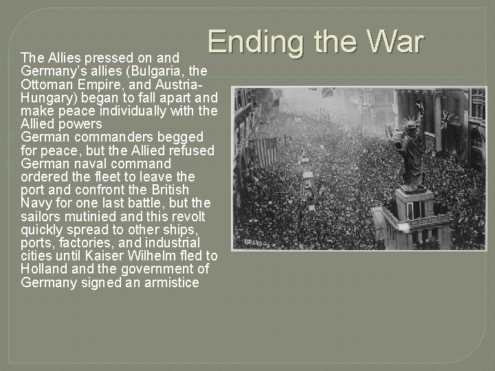 � � � Ending the War The Allies pressed on and Germany’s allies (Bulgaria,