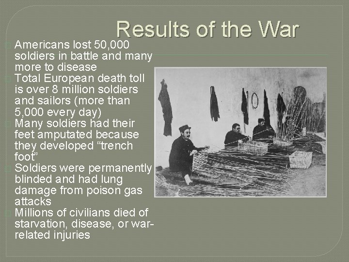 � Results of the War Americans lost 50, 000 soldiers in battle and many