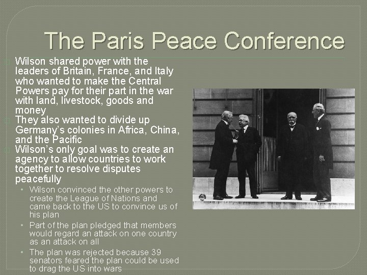 The Paris Peace Conference � � � Wilson shared power with the leaders of