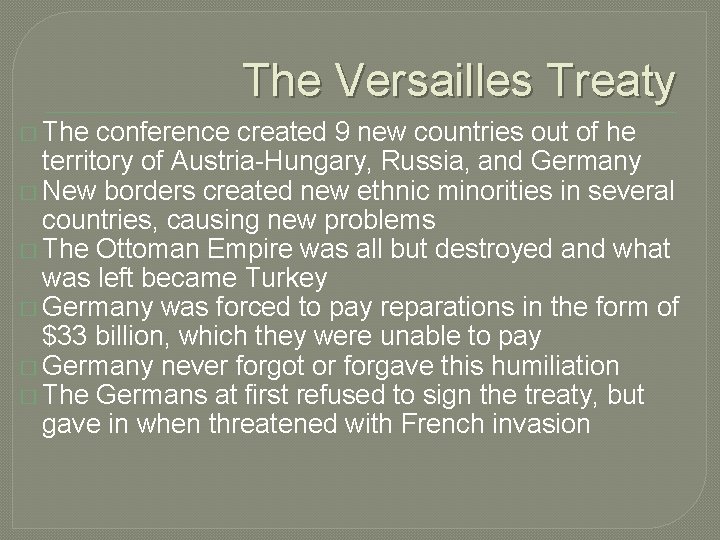 The Versailles Treaty � The conference created 9 new countries out of he territory