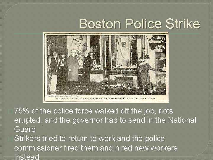 Boston Police Strike � 75% of the police force walked off the job, riots