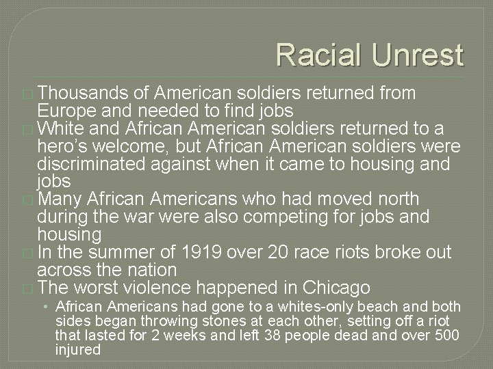 Racial Unrest � Thousands of American soldiers returned from Europe and needed to find