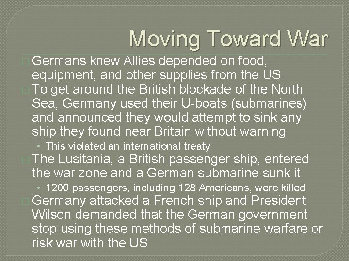 Moving Toward War � Germans knew Allies depended on food, equipment, and other supplies