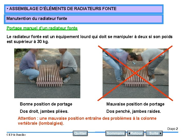  • ASSEMBLAGE D’ÉLÉMENTS DE RADIATEURS FONTE Manutention du radiateur fonte Portage manuel d’un