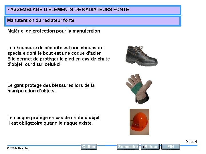  • ASSEMBLAGE D’ÉLÉMENTS DE RADIATEURS FONTE Manutention du radiateur fonte Matériel de protection