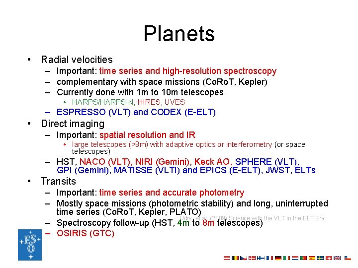 Planets • Radial velocities – Important: time series and high-resolution spectroscopy – complementary with