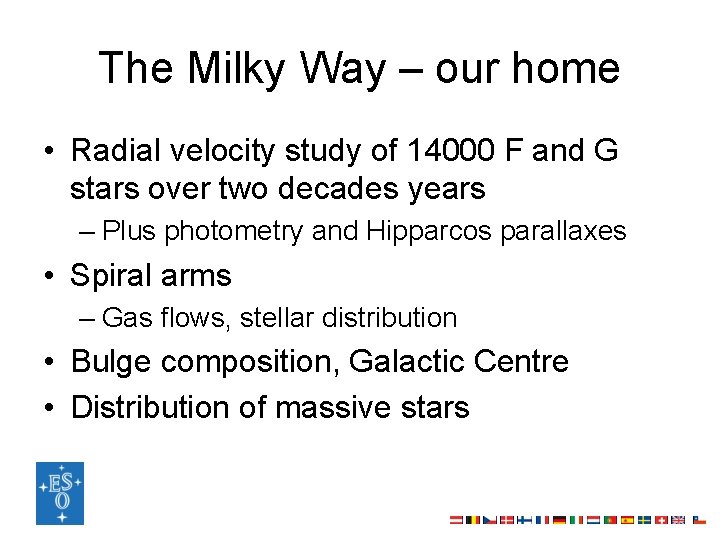 The Milky Way – our home • Radial velocity study of 14000 F and