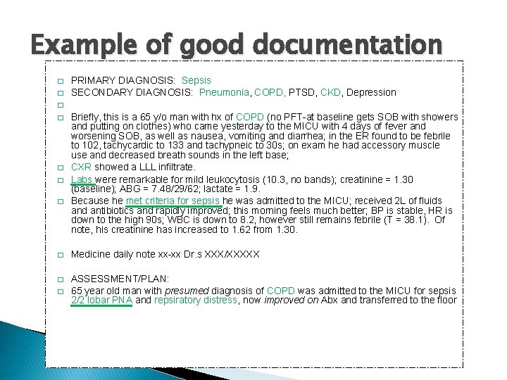 Example of good documentation � � � � PRIMARY DIAGNOSIS: Sepsis SECONDARY DIAGNOSIS: Pneumonia,