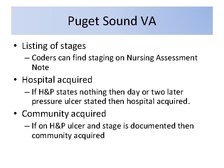Puget Sound VA • Listing of stages – Coders can find staging on Nursing