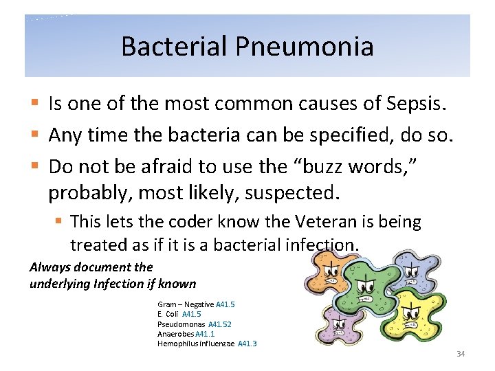 Bacterial Pneumonia § Is one of the most common causes of Sepsis. § Any