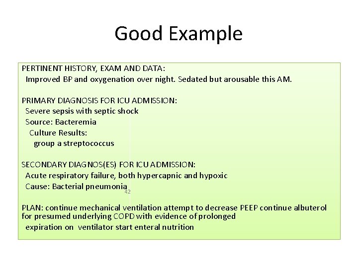 Good Example PERTINENT HISTORY, EXAM AND DATA: Improved BP and oxygenation over night. Sedated