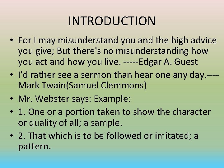 INTRODUCTION • For I may misunderstand you and the high advice you give; But