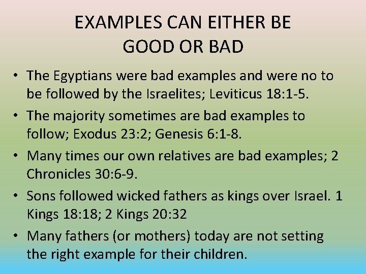 EXAMPLES CAN EITHER BE GOOD OR BAD • The Egyptians were bad examples and