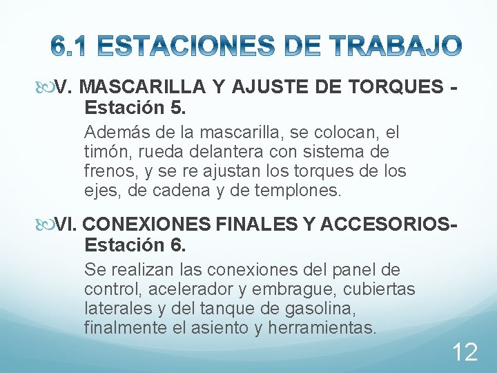  V. MASCARILLA Y AJUSTE DE TORQUES Estación 5. Además de la mascarilla, se