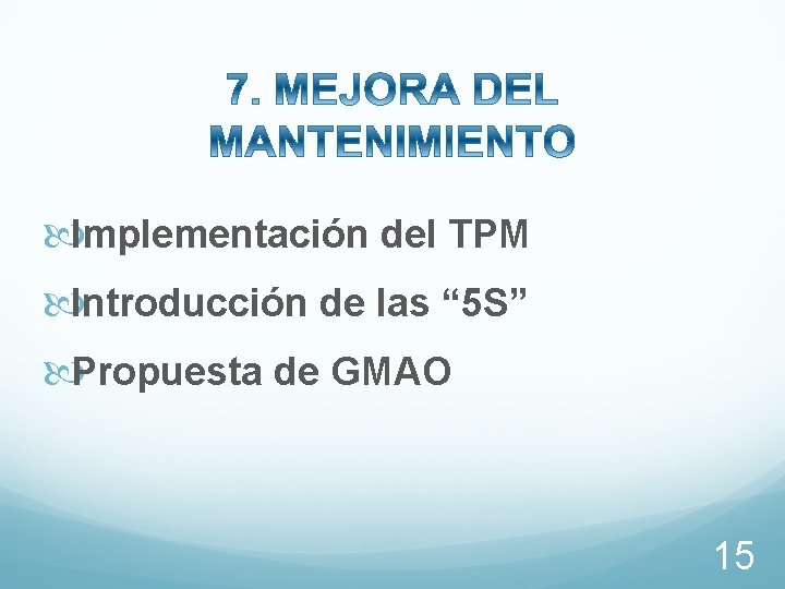  Implementación del TPM Introducción de las “ 5 S” Propuesta de GMAO 15