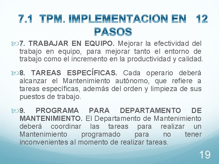  7. TRABAJAR EN EQUIPO. Mejorar la efectividad del trabajo en equipo, para mejorar