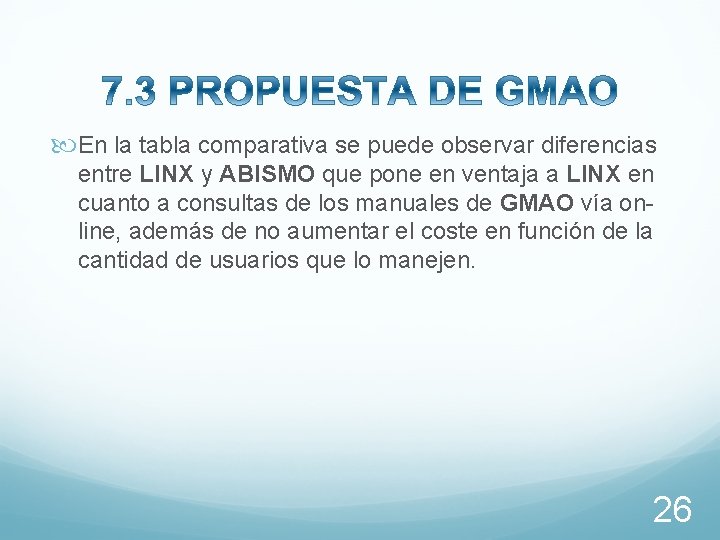  En la tabla comparativa se puede observar diferencias entre LINX y ABISMO que