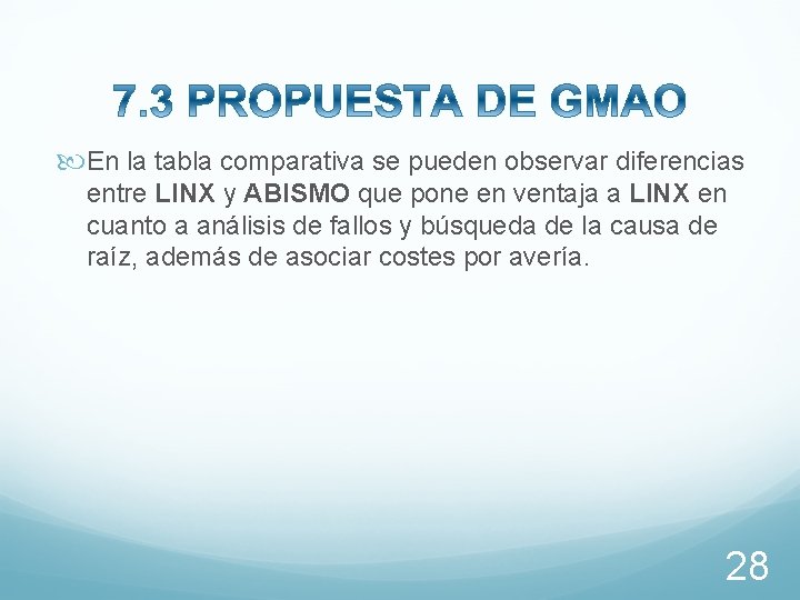  En la tabla comparativa se pueden observar diferencias entre LINX y ABISMO que