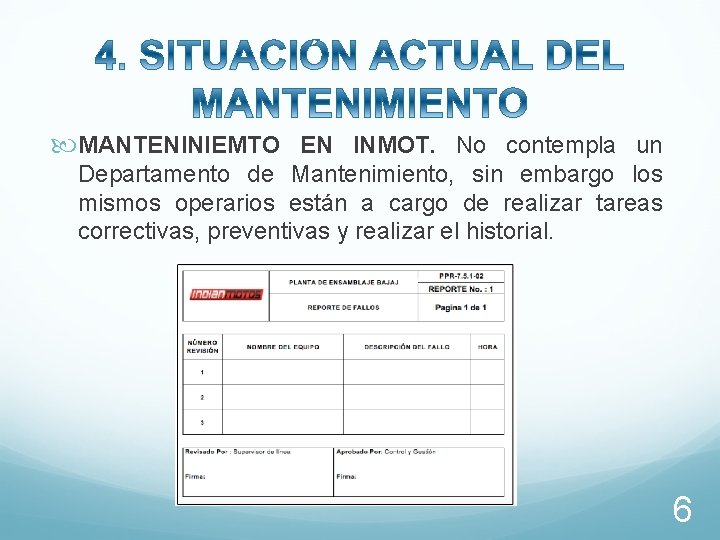  MANTENINIEMTO EN INMOT. No contempla un Departamento de Mantenimiento, sin embargo los mismos