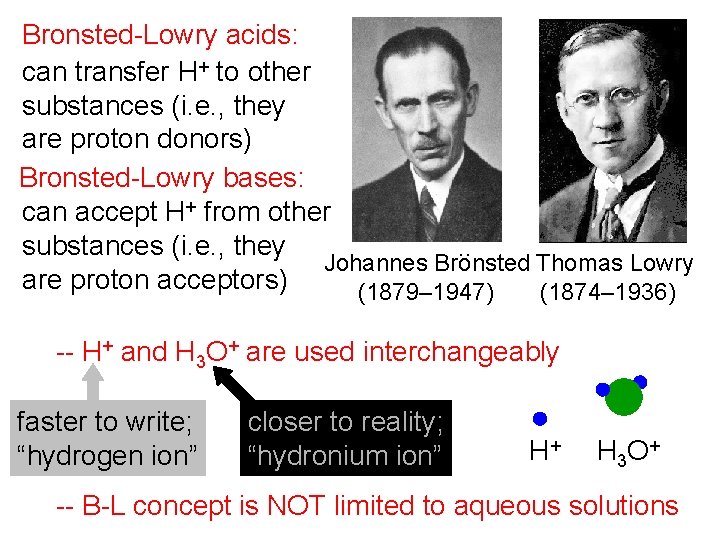 : Bronsted-Lowry acids: can transfer H+ to other substances (i. e. , they are