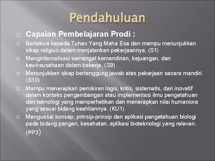 Pendahuluan � � � Capaian Pembelajaran Prodi : Bertakwa kepada Tuhan Yang Maha Esa