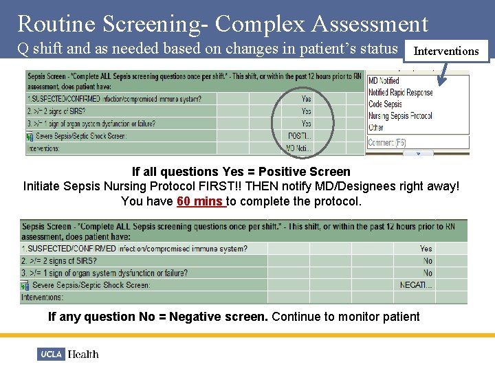 Routine Screening- Complex Assessment Q shift and as needed based on changes in patient’s