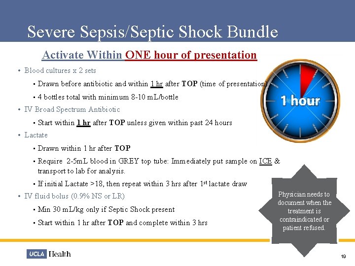 Severe Sepsis/Septic Shock Bundle Activate Within ONE hour of presentation • Blood cultures x