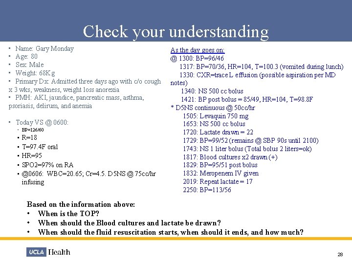 Check your understanding • Name: Gary Monday • Age: 80 • Sex: Male •