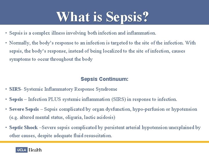 What is Sepsis? • Sepsis is a complex illness involving both infection and inflammation.