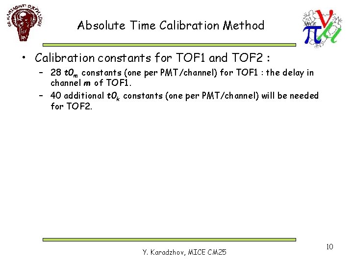 Absolute Time Calibration Method • Calibration constants for TOF 1 and TOF 2 :