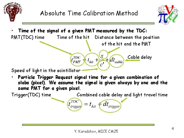 Absolute Time Calibration Method • Time of the signal of a given PMT measured