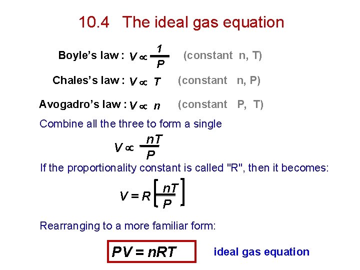 10. 4 The ideal gas equation Boyle’s law : V 1 P (constant n,