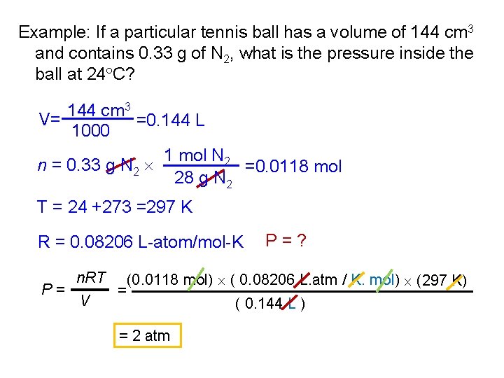 Example: If a particular tennis ball has a volume of 144 cm 3 and