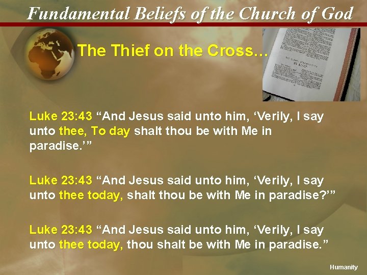 Fundamental Beliefs of the Church of God The Thief on the Cross… Luke 23: