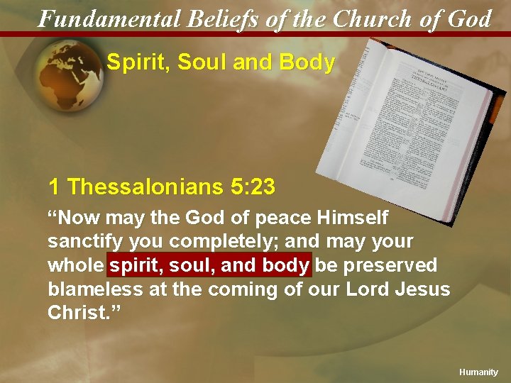 Fundamental Beliefs of the Church of God Spirit, Soul and Body 1 Thessalonians 5: