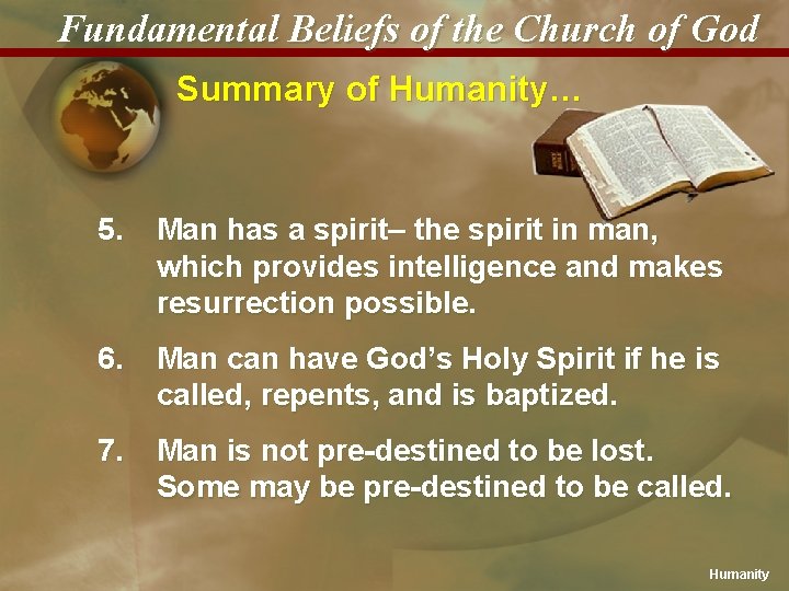 Fundamental Beliefs of the Church of God Summary of Humanity… 5. Man has a