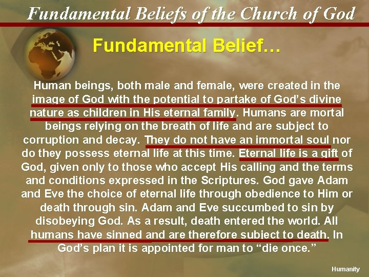 Fundamental Beliefs of the Church of God Fundamental Belief… Human beings, both male and