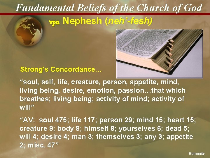 Fundamental Beliefs of the Church of God vpn Nephesh (neh’-fesh) Strong’s Concordance… “soul, self,