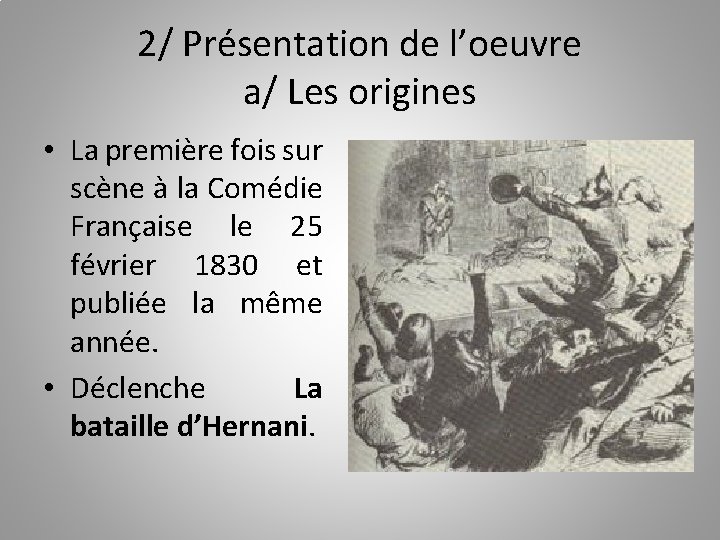 2/ Présentation de l’oeuvre a/ Les origines • La première fois sur scène à