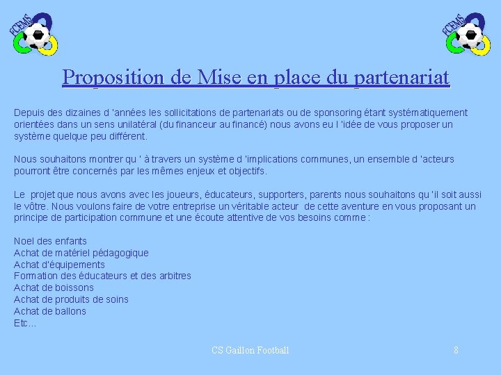 Proposition de Mise en place du partenariat Depuis des dizaines d ’années les sollicitations
