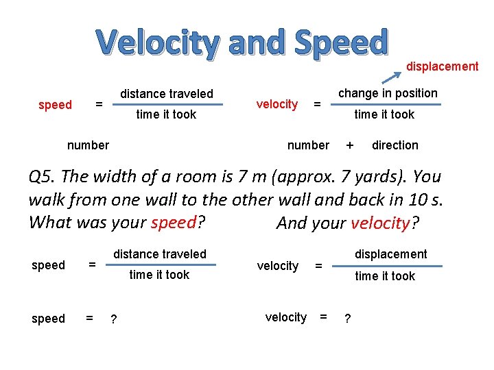 Velocity and Speed speed distance traveled = time it took number velocity = number